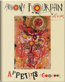 Appetites. A cookbook by Anthony Bourdain