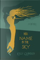Her name in the sky by Kelly Quindlen