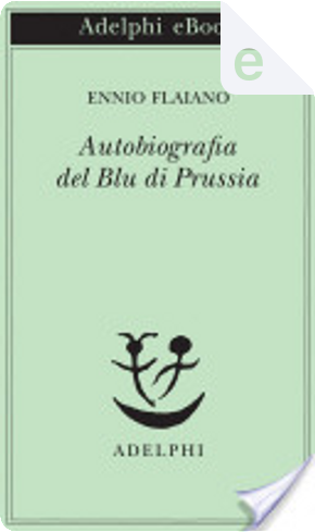 Autobiografia del Blu di Prussia by Ennio Flaiano