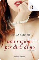 Una ragione per dirti di no by Linda Ferrer
