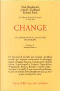 Change by John H. Weakland, Paul Watzlawick, Richard Fisch