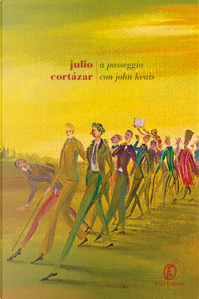 A passeggio con John Keats by Julio Cortazar