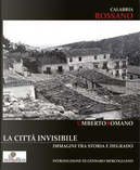 Calabria Rossano. La città invisibile. Immagini tra storia e degrado. Ediz. illustrata by Umberto Romano