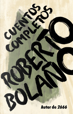 Cuentos completos by Roberto Bolano