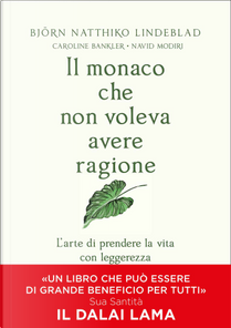 Il monaco che non voleva avere ragione by Björn Natthiko Lindeblad