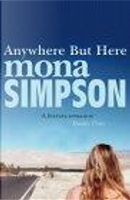 Anywhere But Here by Mona Simpson