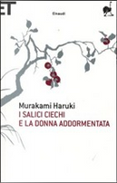 I salici ciechi e la donna addormentata by Haruki Murakami