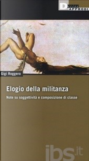 Elogio della militanza by Gigi Roggero