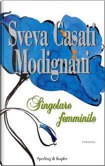 Singolare femminile by Sveva Casati Modignani