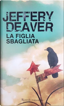 La figlia sbagliata by Jeffery Deaver