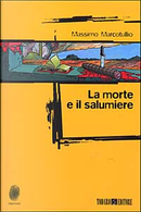 La morte e il salumiere by Massimo Marcotullio
