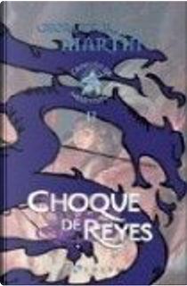 Choque de reyes by George R.R. Martin