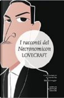 I racconti del Necronomicon by Howard P. Lovecraft