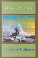 An Antarctic Mystery by jules Verne