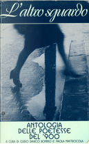 L'altro sguardo by Ada Negri, Alfonsina Storni, Amelia Rosselli, Anna-Elisabeth De Noailles, Anna Achmatova, Antonia Pozzi, Catherine Pozzi, Cristina Campo, Cvetaeva Marina, Elizabeth Bishop, Elsa Morante, Else Laske-Schüler, Gabriela Mistral, Gertrude Stein, Gérard d'Houville, Ingeborg Bachmann, Jean Dominique, Katherine Mansfield, Margherita Guidacci, Marguerite Yourcenar, Marianne Moore, Mat' Marija, Nadia Campana, Sexton Anne, Sibilla Aleramo, Simone Weil, Sylvia Plath, Zinaida Gippius L'altro sguardo by Ada Negri, Alfonsina Storni, Amelia Rosselli, Anna-Elisabeth De Noailles, Anna Achmatova, Antonia Pozzi, Catherine Pozzi, Cristina Campo, Cvetaeva Marina, Elizabeth Bishop, Elsa Morante, Else Laske-Schüler, Gabriela Mistral, Gertrude Stein, Gérard d'Houville, Ingeborg Bachmann, Jean Dominique, Katherine Mansfield, Margherita Guidacci, Marguerite Yourcenar, Marianne Moore, Mat' Marija, Nadia Campana, Sexton Anne, Sibilla Aleramo, Simone Weil, Sylvia Plath, Zinaida Gippius