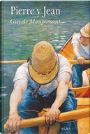 Pierre y Jean by Guy de Maupassant
