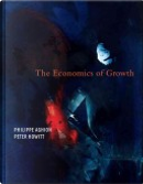 The Economics of Growth by Peter Howitt, Philippe Aghion