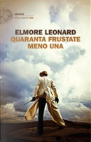 Quaranta frustate meno una by Elmore Leonard