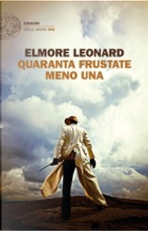 Quaranta frustate meno una by Elmore Leonard