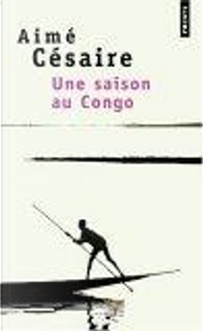 Une saison au Congo by Aime Cesaire