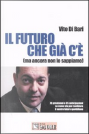 Il futuro che c'è già by Vito Di Bari