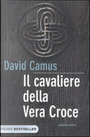 Il cavaliere della vera croce by David Camus