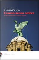 L'uomo senza ombra by Colin Wilson