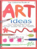 The Usborne Book of Art Ideas by Fiona Watt