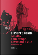 Assalto a un tempo devastato e vile by Giuseppe Genna