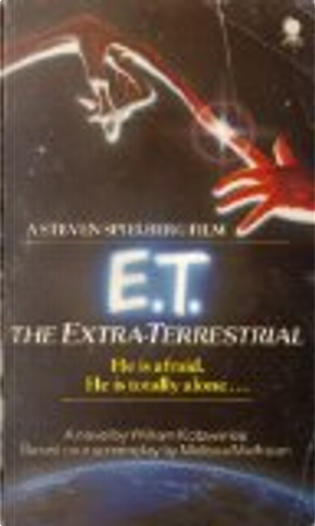 E.T. the Extra-terrestrial by William Kotzwinkle