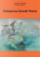 Endogenous Growth Theory by Philippe Aghion