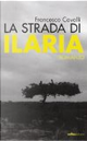 La strada di Ilaria by Francesco Cavalli