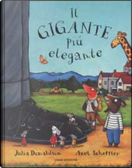 Il gigante più elegante - Julia Donaldson, Axel Scheffler, Libro