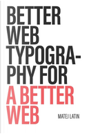 Better Web Typography for a Better Web by Matej Latin