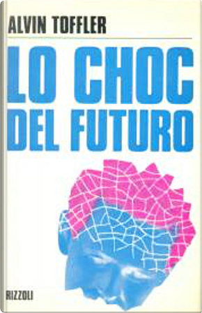 Lo choc del futuro by Alvin Toffler
