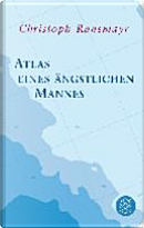 Atlas eines ängstlichen Mannes by Christoph Ransmayr