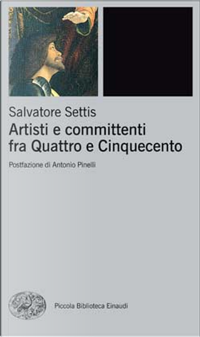 Artisti e committenti fra Quattro e Cinquecento by Salvatore Settis