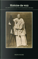 Histoire de voir: De l'invention à l'art photographique, 1839-1880 by Robert Delpire