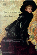 Colpa d'amore by Elizabeth von Arnim