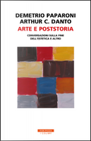 Arte e poststoria by Arthur C. Danto, Demetrio Paparoni