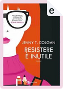 Resistere è inutile by Jenny T. Colgan