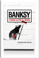 Banksy by Will Ellsworth-Jones