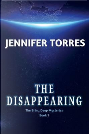 The Disappearing by Jennifer Torres