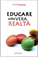 Educare alla vera realtà by Aurelio Porfiri