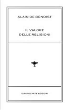 Il valore delle religioni by Alain de Benoist