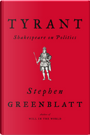 Tyrant by Stephen Greenblatt