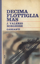Decima Flottiglia Mas by Junio Valerio Borghese