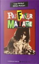 Por favor, mátame by Gillian McCain, Legs McNeil