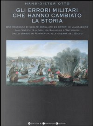 Gli errori militari che hanno cambiato la storia by Hans-Dieter Otto