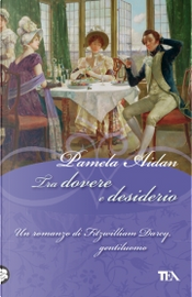 Tra dovere e desiderio by Pamela Aidan